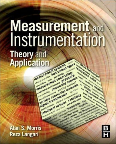 Measurement and instrumentation - Alan S. Morris ; Reza Langari​​-First Edition